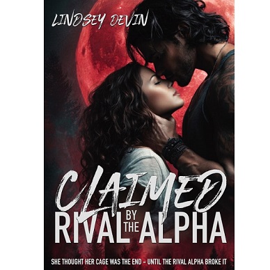 Claimed By the Rival Alpha by Lindsey Devin