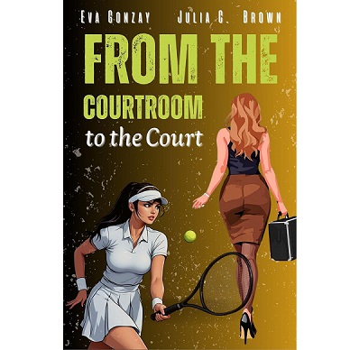 From the Courtroom to the Court by Eva Gonzay