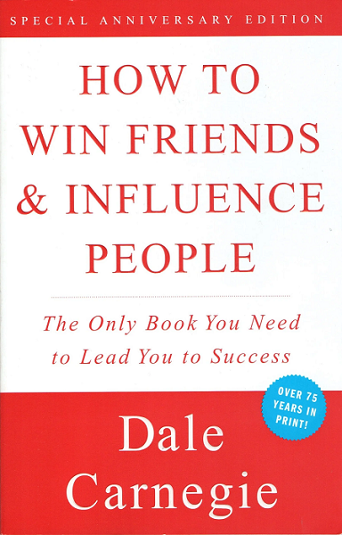 How to Win Friends and Influence People by dale carnegie